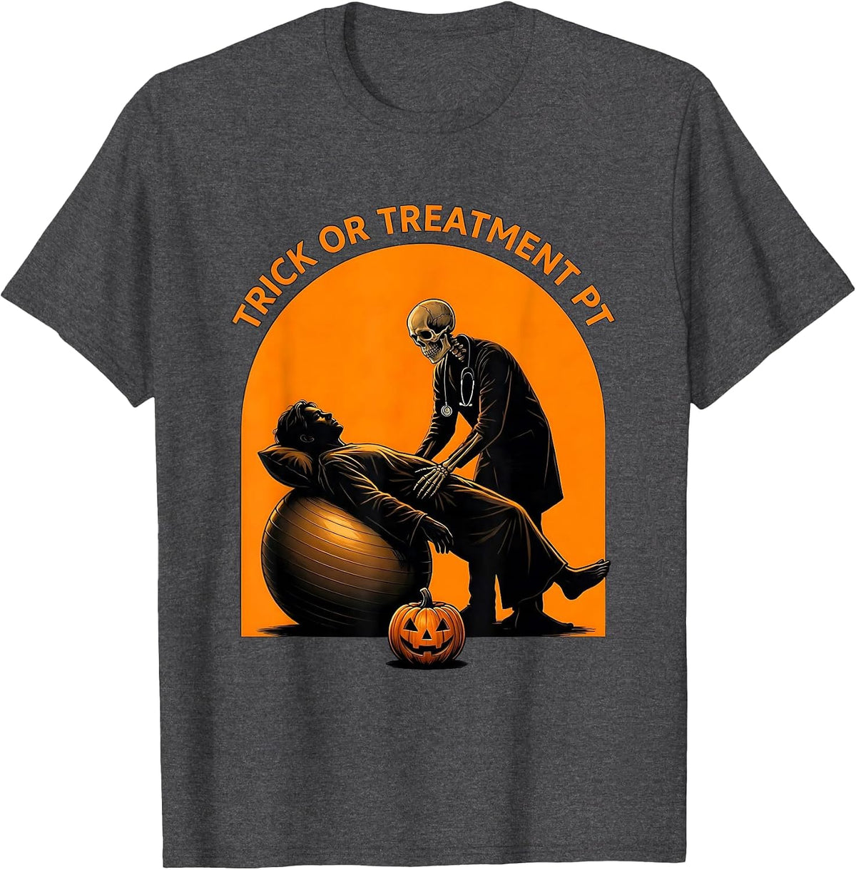 Trick Or Treatment PT Halloween Physical Therapy Therapist T-Shirt - Dark Heather Grey