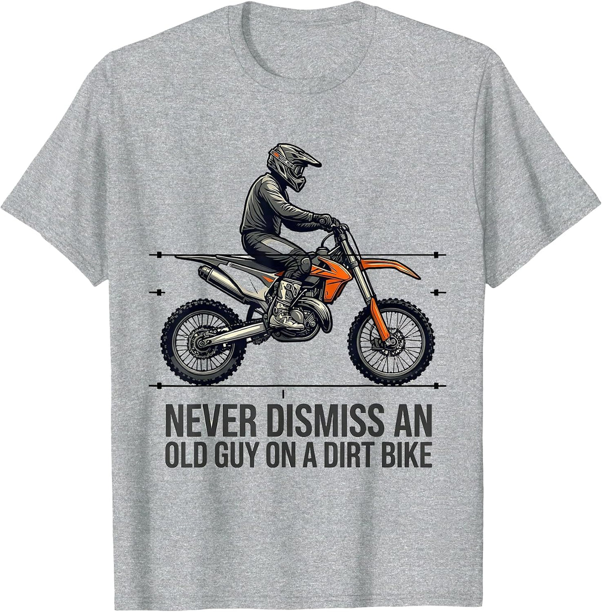 Men's Never Dismiss An Old Guy On A Dirt Bike Motocross T-Shirt - Heather Grey