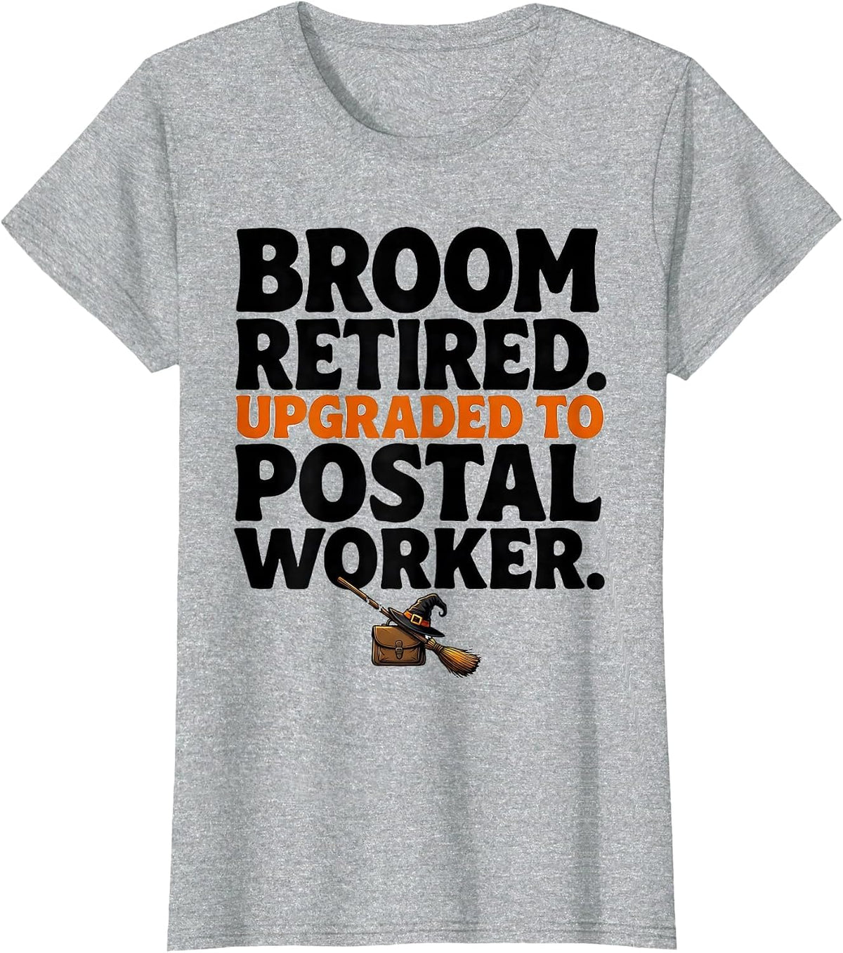 Broom Retired Upgraded To Postal Worker Halloween T-Shirt - Heather Grey