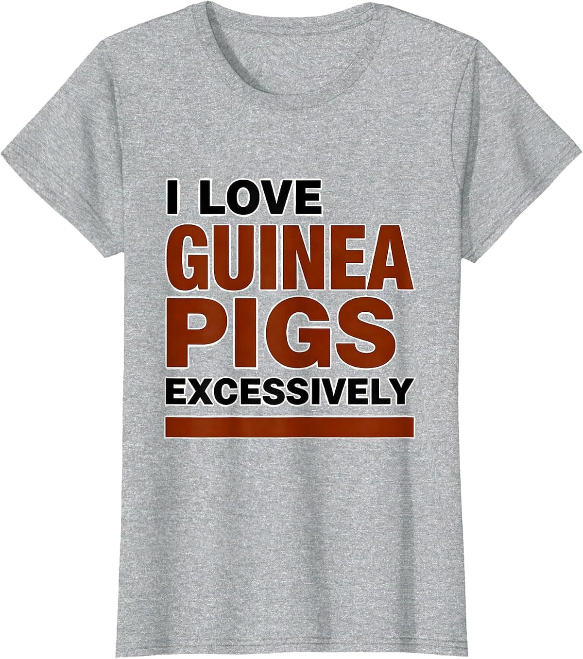 I Love Guinea Pigs Excessively Funny Pig Lover Humor T-Shirt - Heather Grey