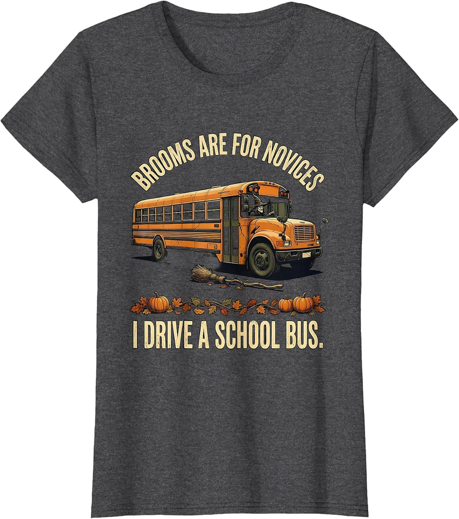 Women's Brooms Are For Novices I Drive A School Bus Distressed T-Shirt - Dark Heather Grey