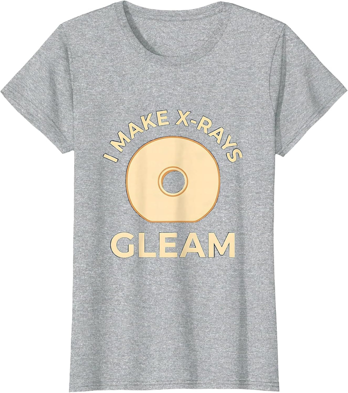 I Make X-Rays Gleam Radiology Tech Rad Tech X-Ray T-Shirt - Heather Grey