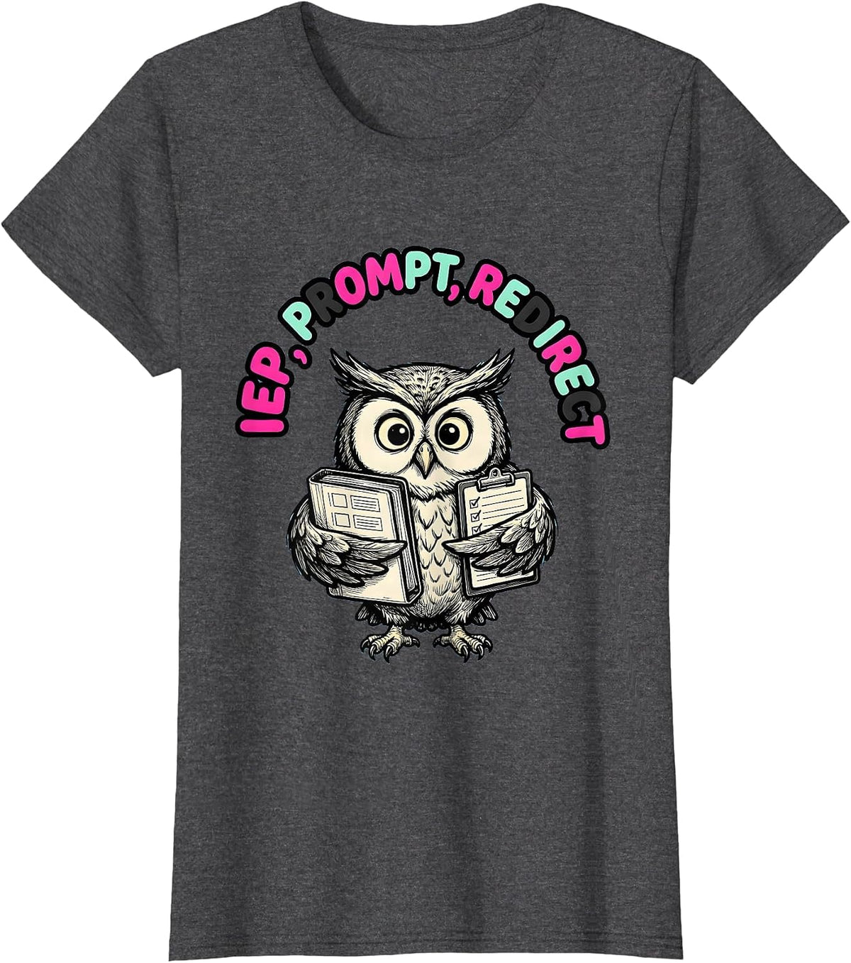 Women's IEP Prompt Redirect Funny Special Education Teacher SPED T-Shirt - Dark Heather Grey