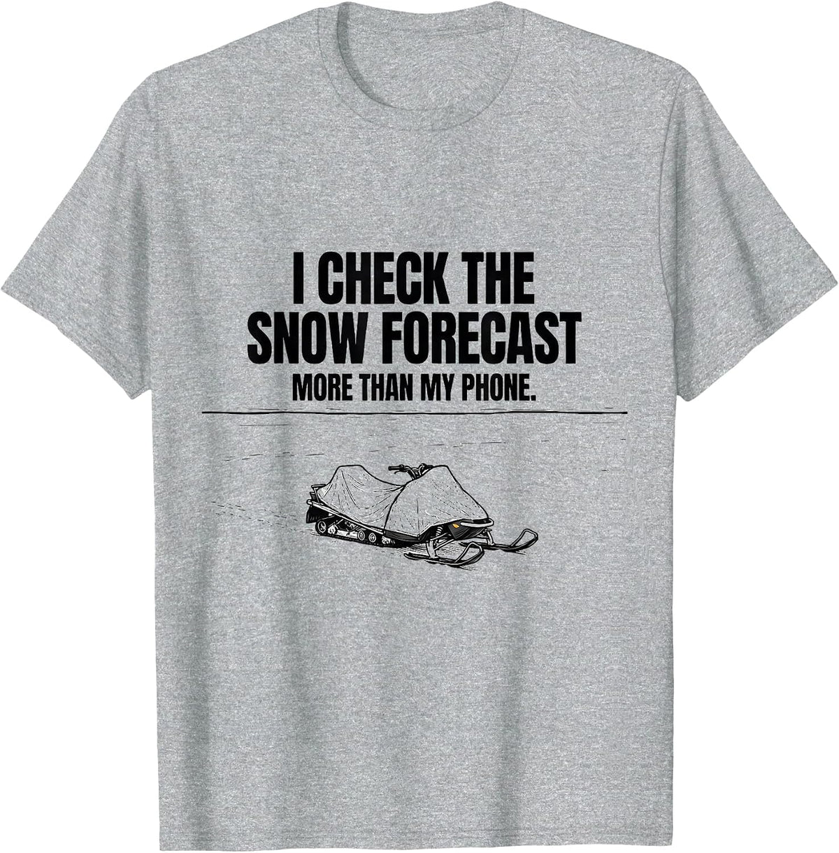 Men's I Check The Snow Forecast More Than My Phone Snowmobile T-Shirt - Heather Grey