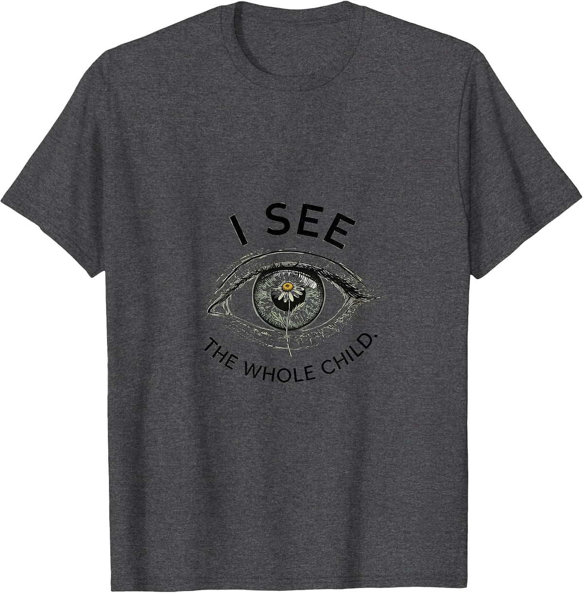 I See The Whole Child School Psychologist Design T-Shirt - Dark Heather Grey