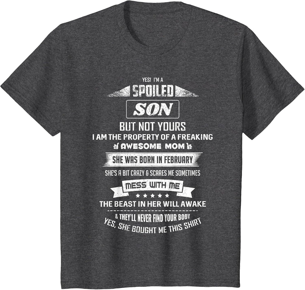 Yes I'm Spoiled Son - February Mom Birthday Present T-Shirt - Dark Heather Grey