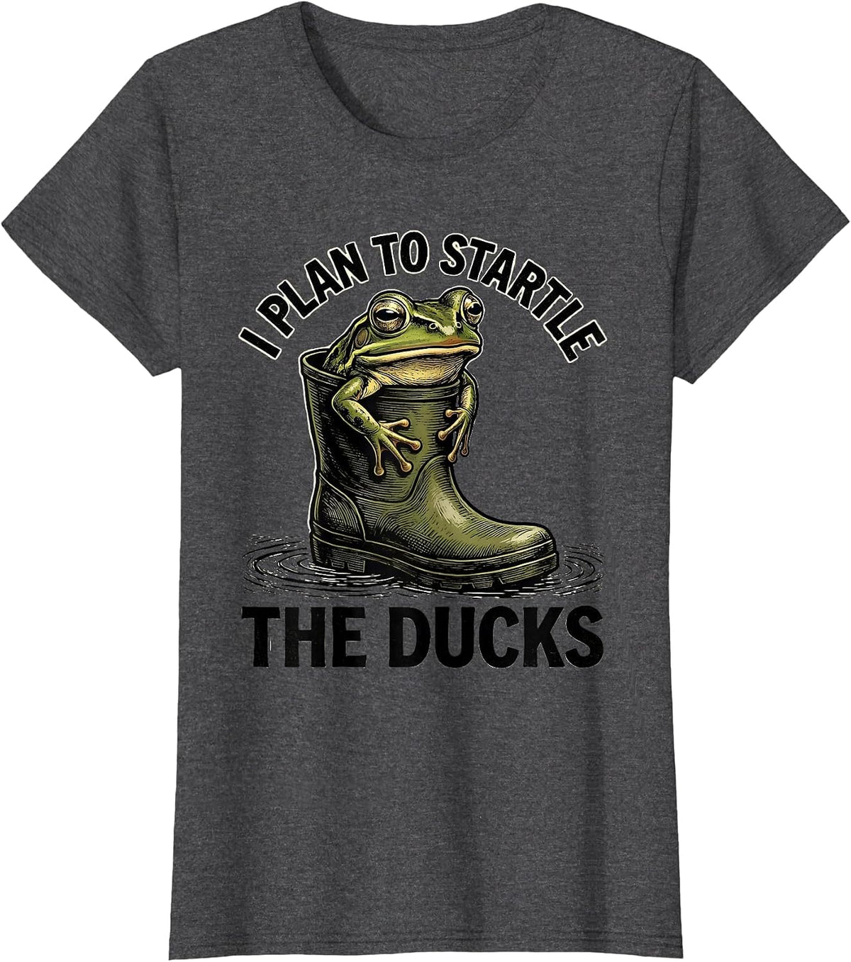 Women's I Plan To Startle The Ducks Funny Frog Meme Amphibian Lover T-Shirt - Dark Heather Grey