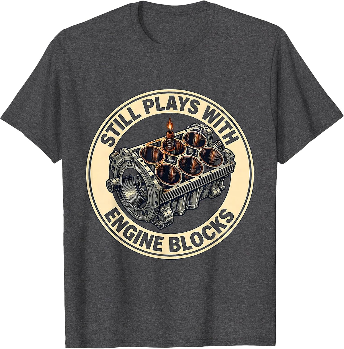 Men's Still Plays With Engine Blocks Funny Mechanic Garage Gift T-Shirt - Dark Heather Grey