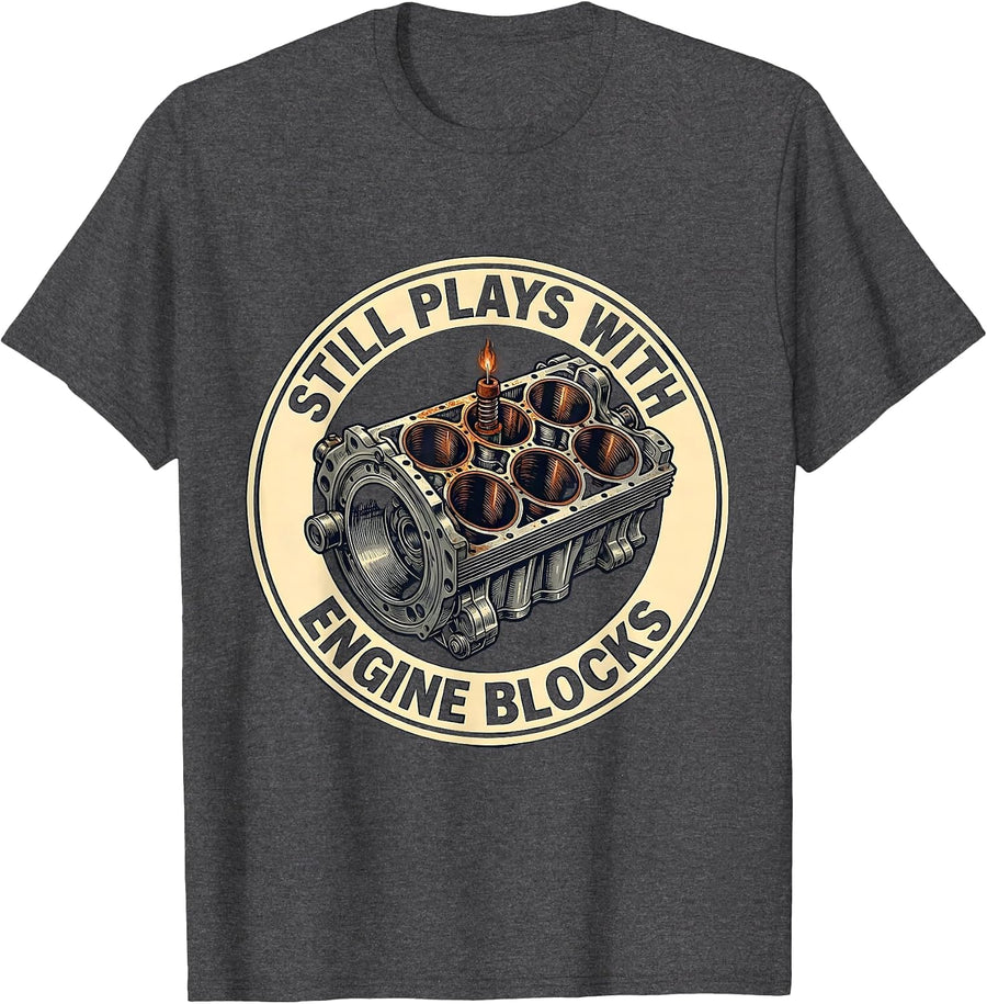 Men's Still Plays With Engine Blocks Funny Mechanic Garage Gift T-Shirt - Dark Heather Grey