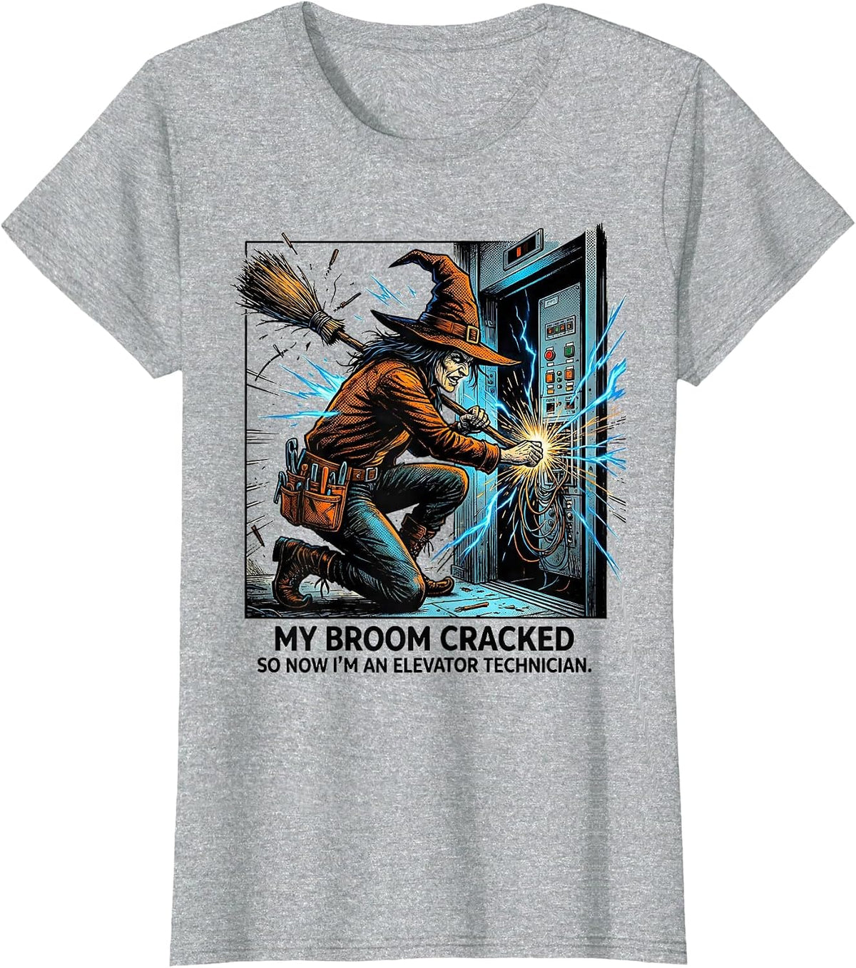 Women's My Broom Cracked So Now I'm An Elevator Technician Funny T-Shirt - Heather Grey