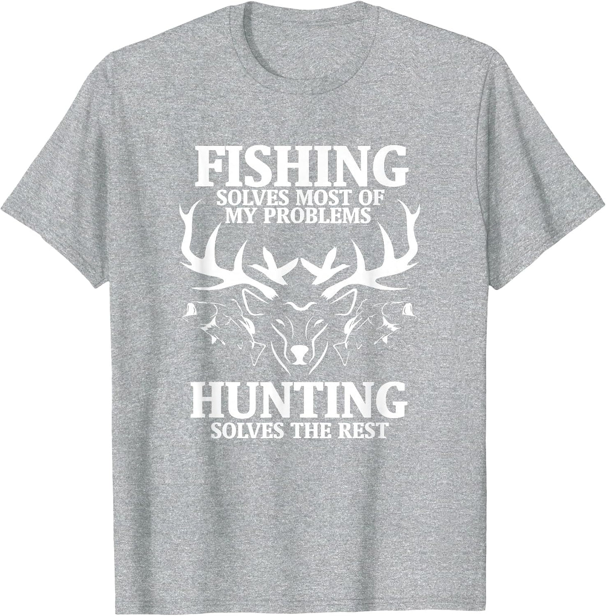 Fishing Solves Most of My Problems Hunting the Rest Costume T-Shirt - Heather Grey