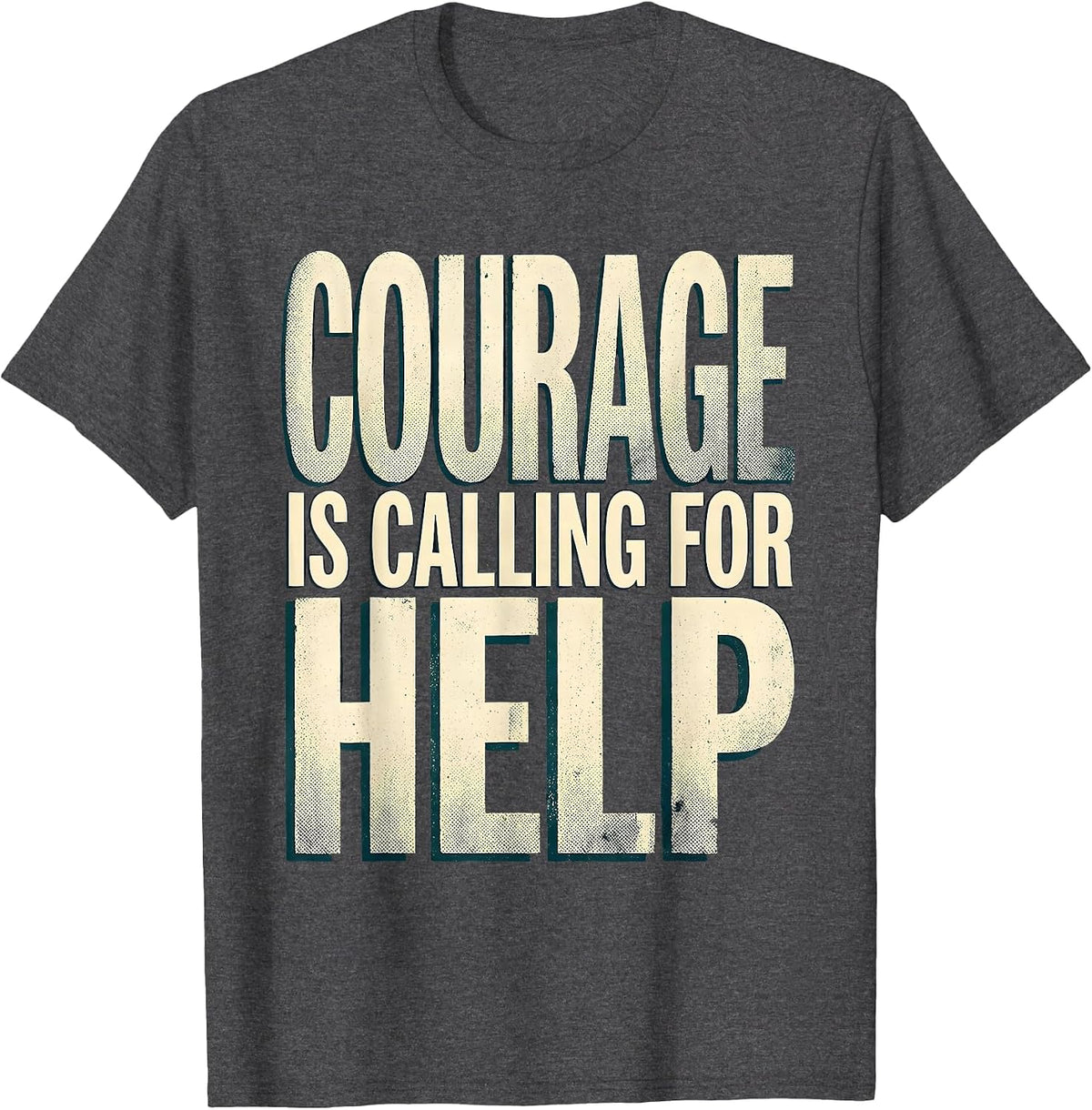 Men's Courage Is Calling For Help Suicide Awareness T-Shirt - Dark Heather Grey
