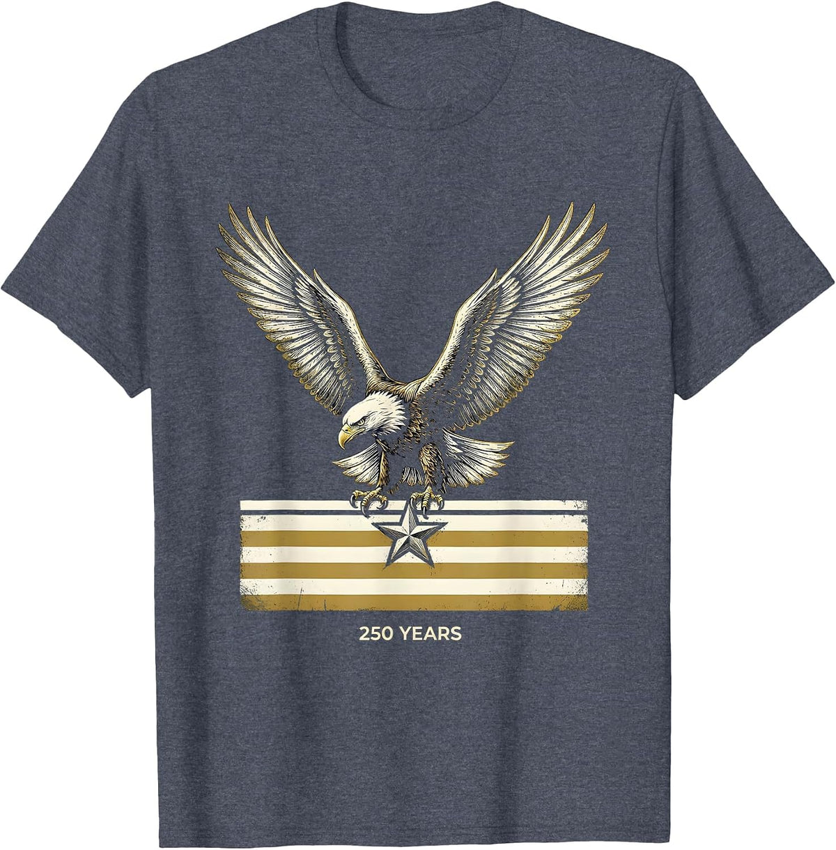 250 YEARS Patriotic Eagle Flag 250th Anniversary USA July T-Shirt - Heather Blue