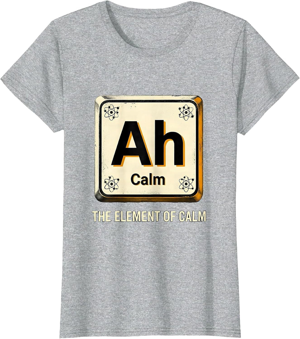 Ah The Element of Calm Funny Chemistry Science Humor T-Shirt - Heather Grey