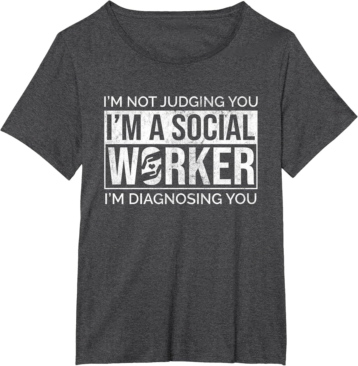I'm Not Judging I'm Diagnosing Healthcare Social Worker T-Shirt - Dark Heather Grey
