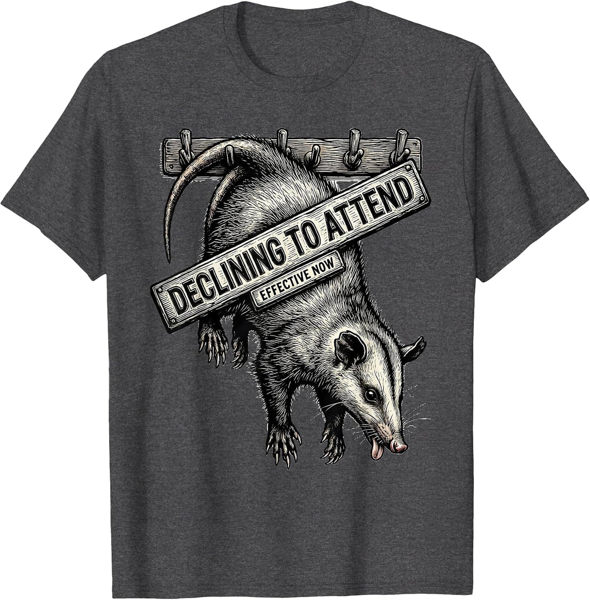 Declining To Attend Effective Now Funny Opossum Meme T-Shirt - Dark Heather Grey