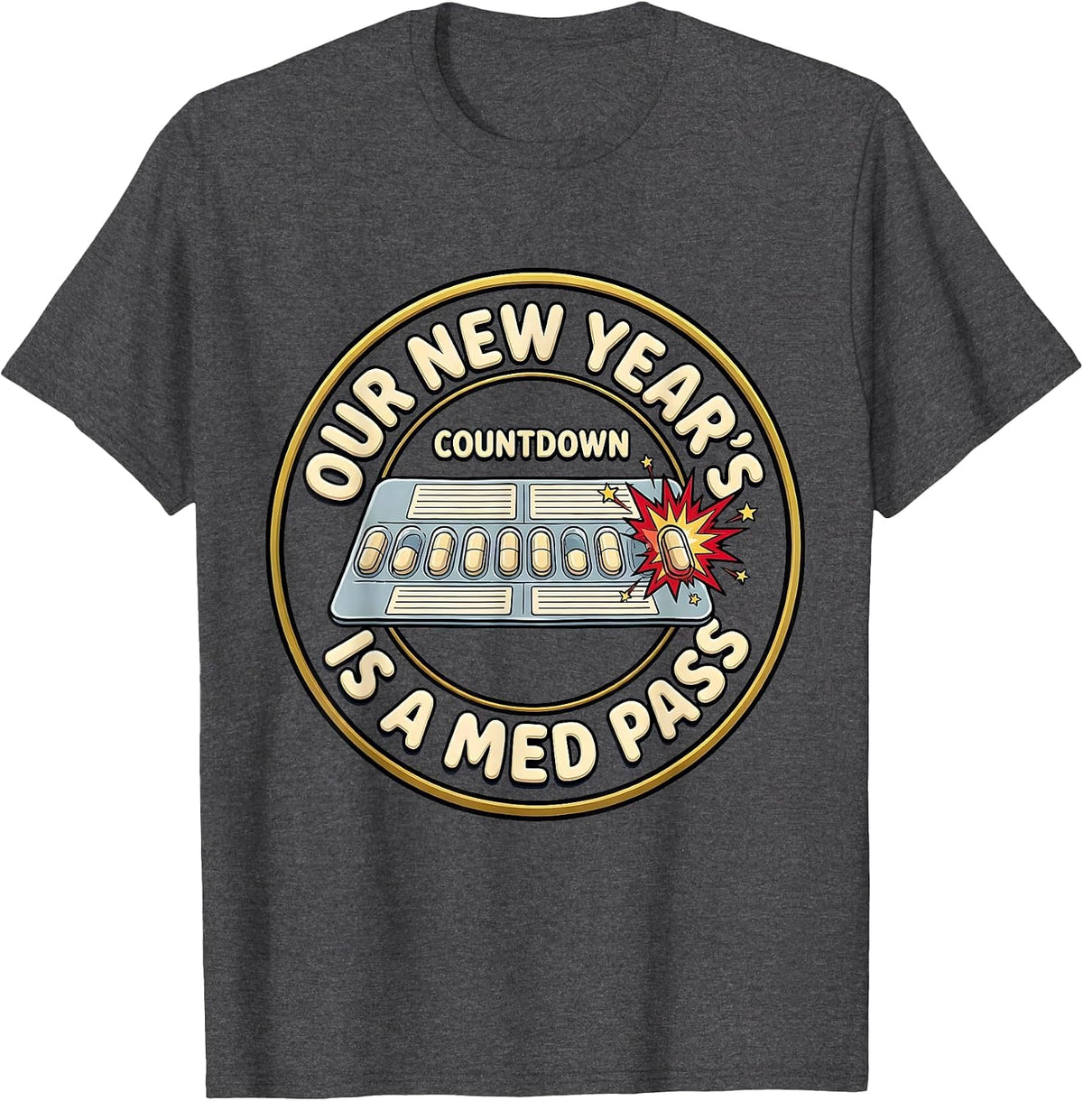 Men's Our New Year's Countdown Is A Med Pass Cartoon Nurse Crew T-Shirt - Dark Heather Grey