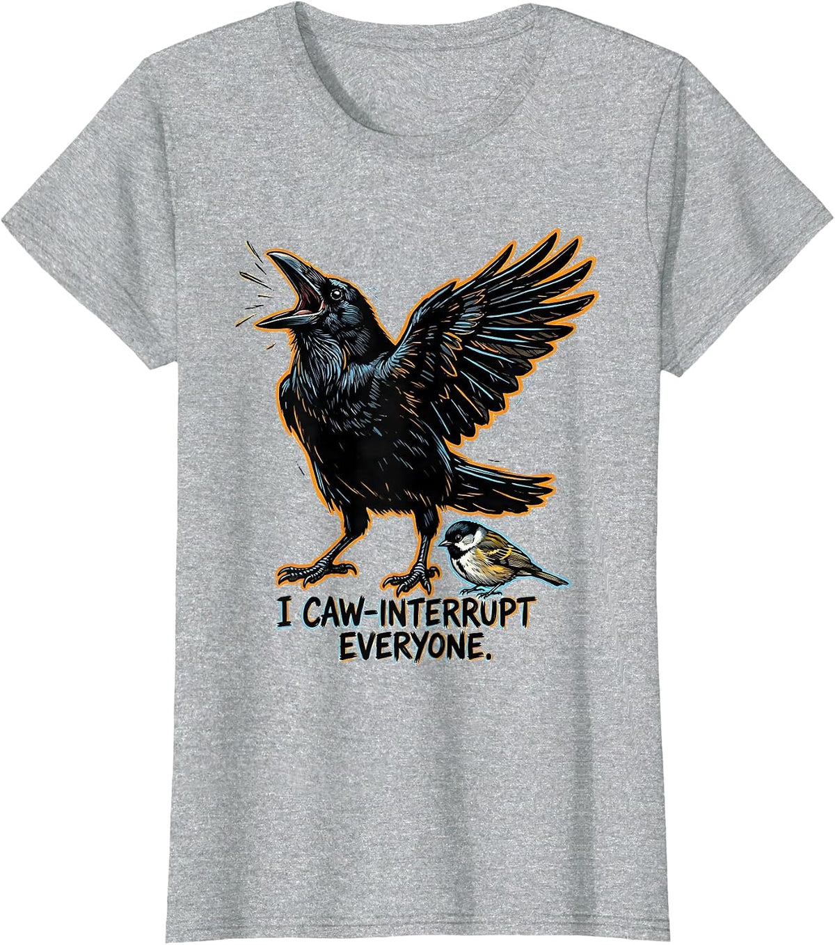 I Caw-Interrupt Everyone Funny Crow Meme Bird Lover Humor T-Shirt - Heather Grey