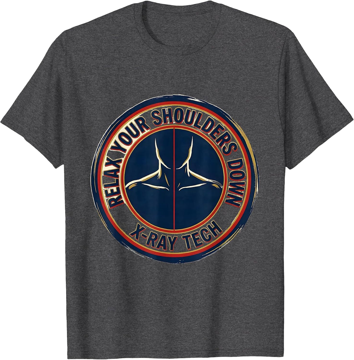 Men's Relax Your Shoulders Down X-Ray Tech Radiology Rad Tech Gift T-Shirt - Dark Heather Grey
