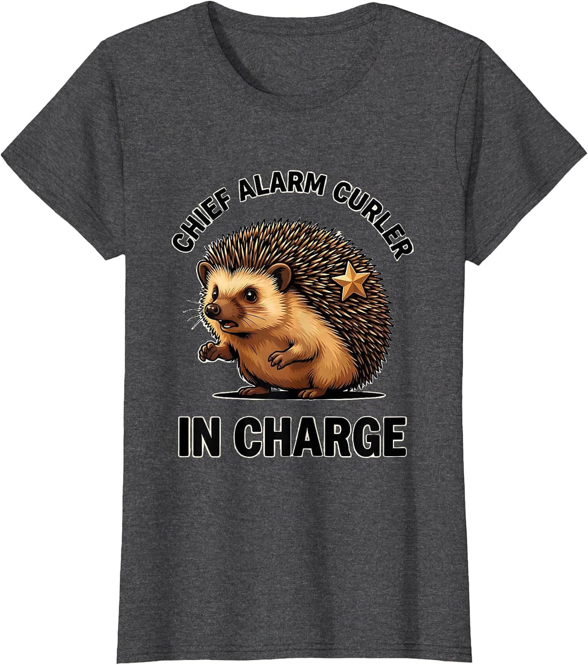 Women's Chief Alarm Curler In Charge Funny Hedgehog Lover Cute T-Shirt - Dark Heather Grey
