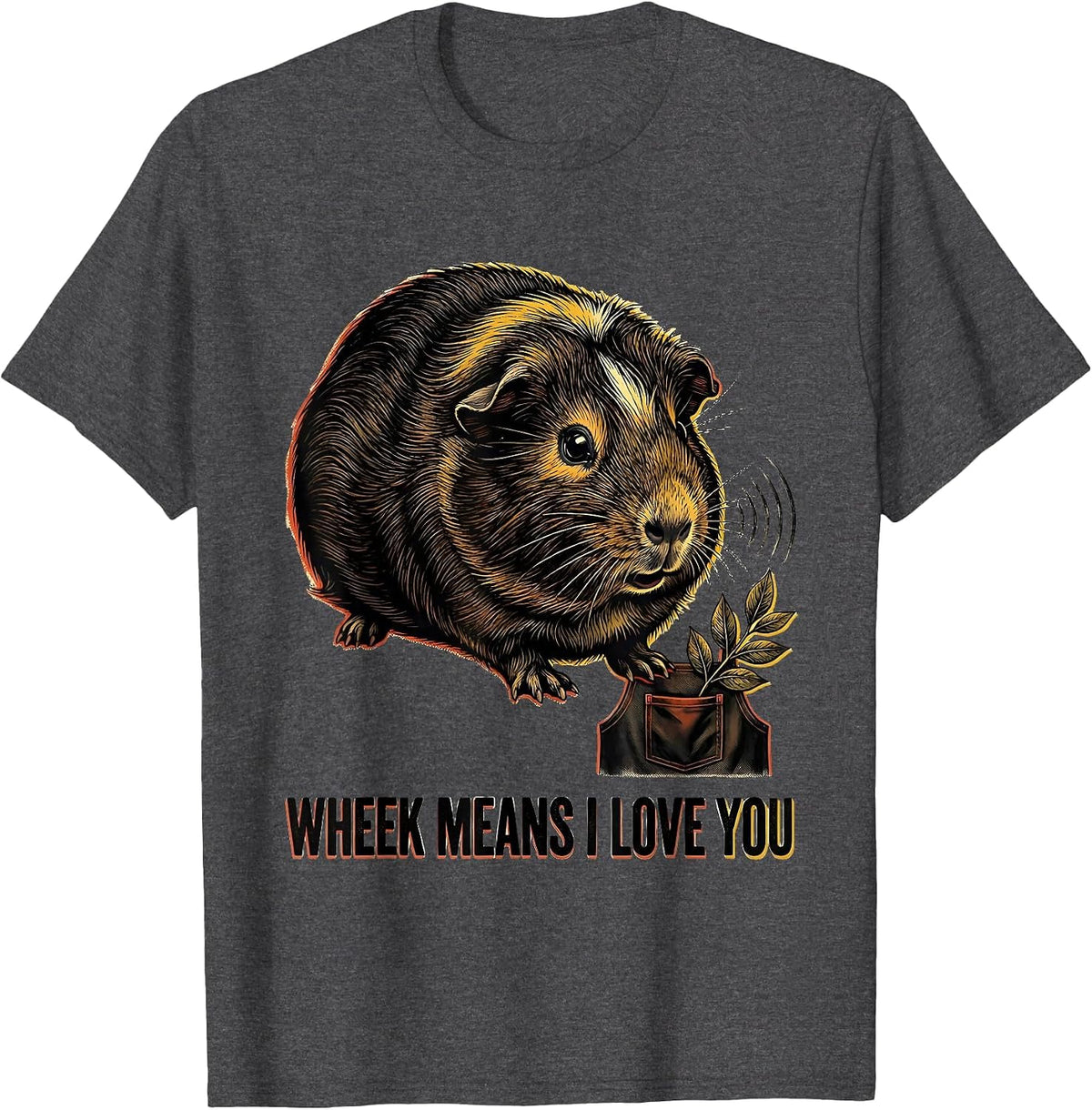 Wheek Means I Love You Funny Guinea Pig Cavy Lover Gift T-Shirt - Dark Heather Grey