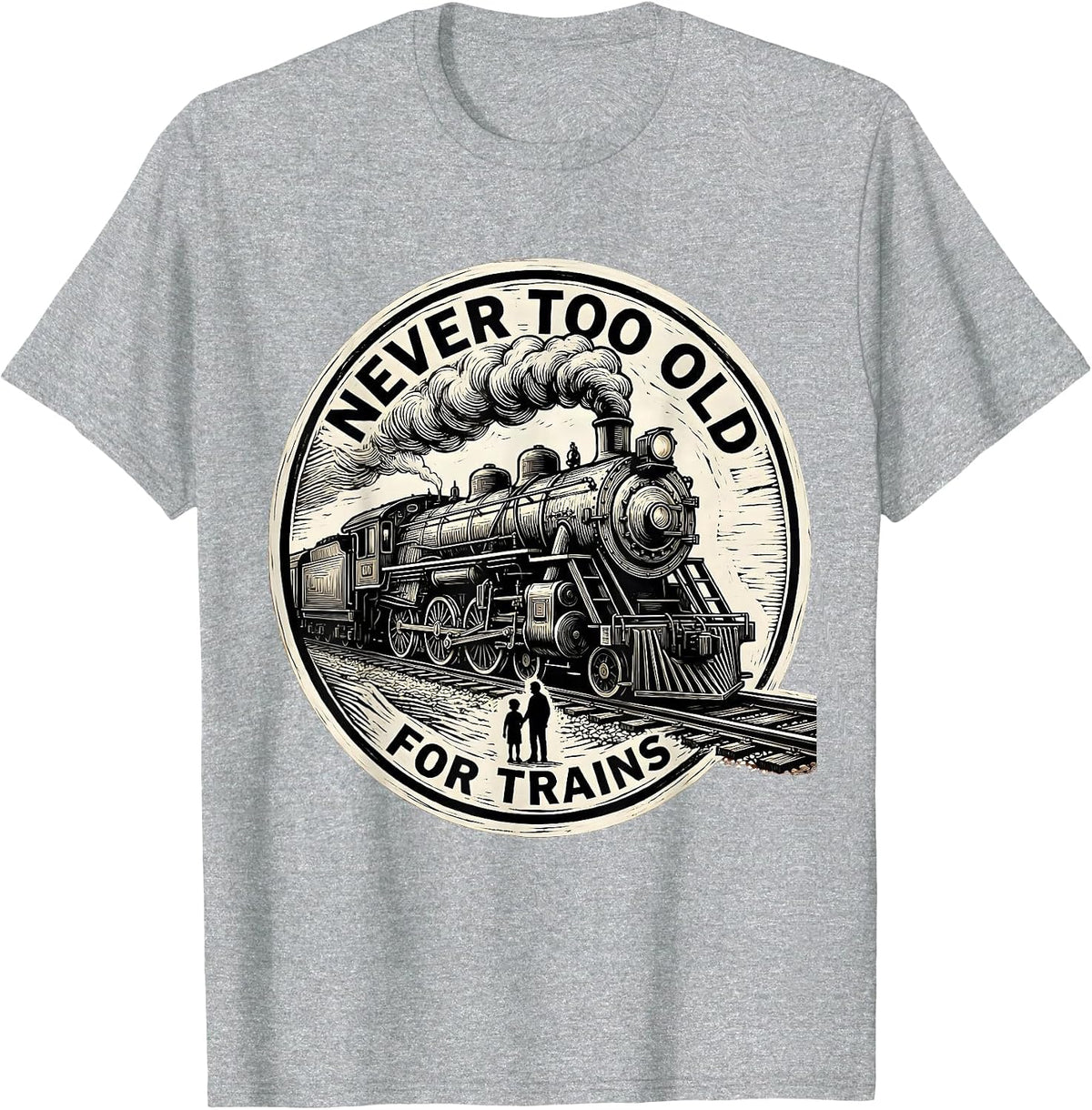 Men's Never Too Old For Trains Vintage Steam Train Enthusiast T-Shirt - Heather Grey
