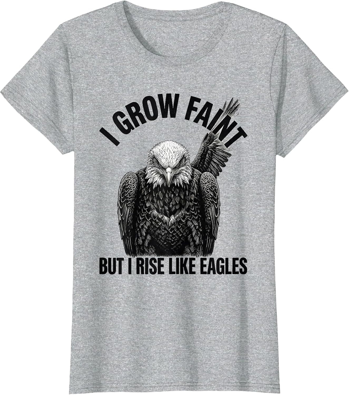 Women's I Grow Faint But I Rise Like Eagles Faith Eagle Fan T-Shirt - Heather Grey