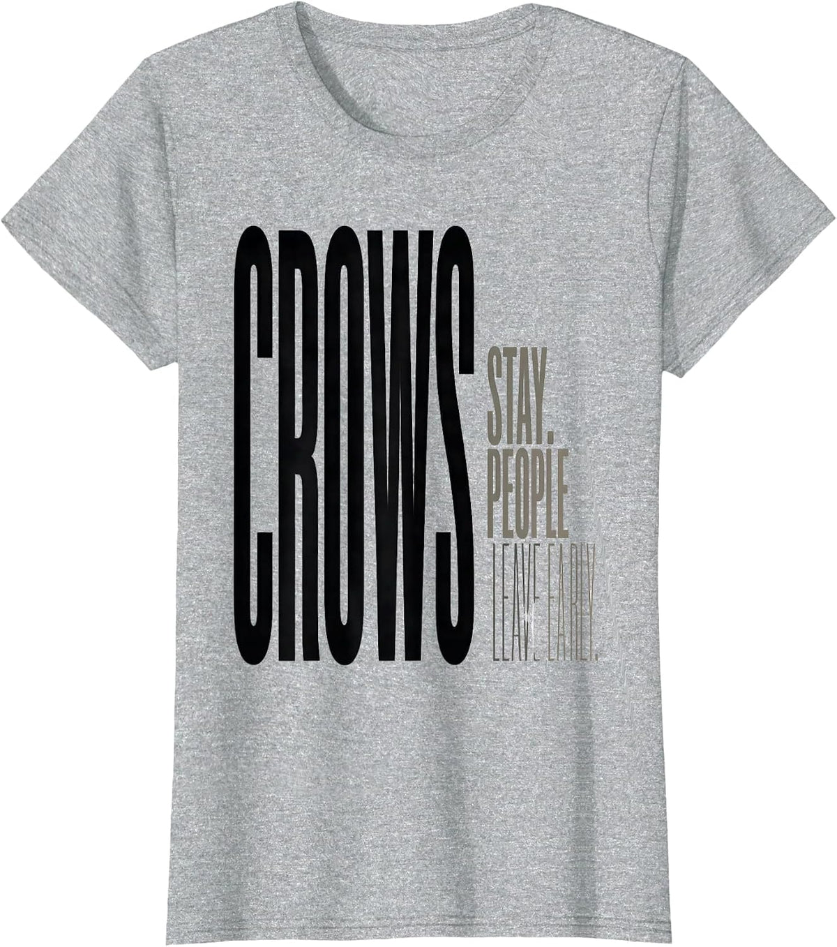 Women's Crows Stay People Leave Early Funny Crow Lover Dark Humor T-Shirt - Heather Grey