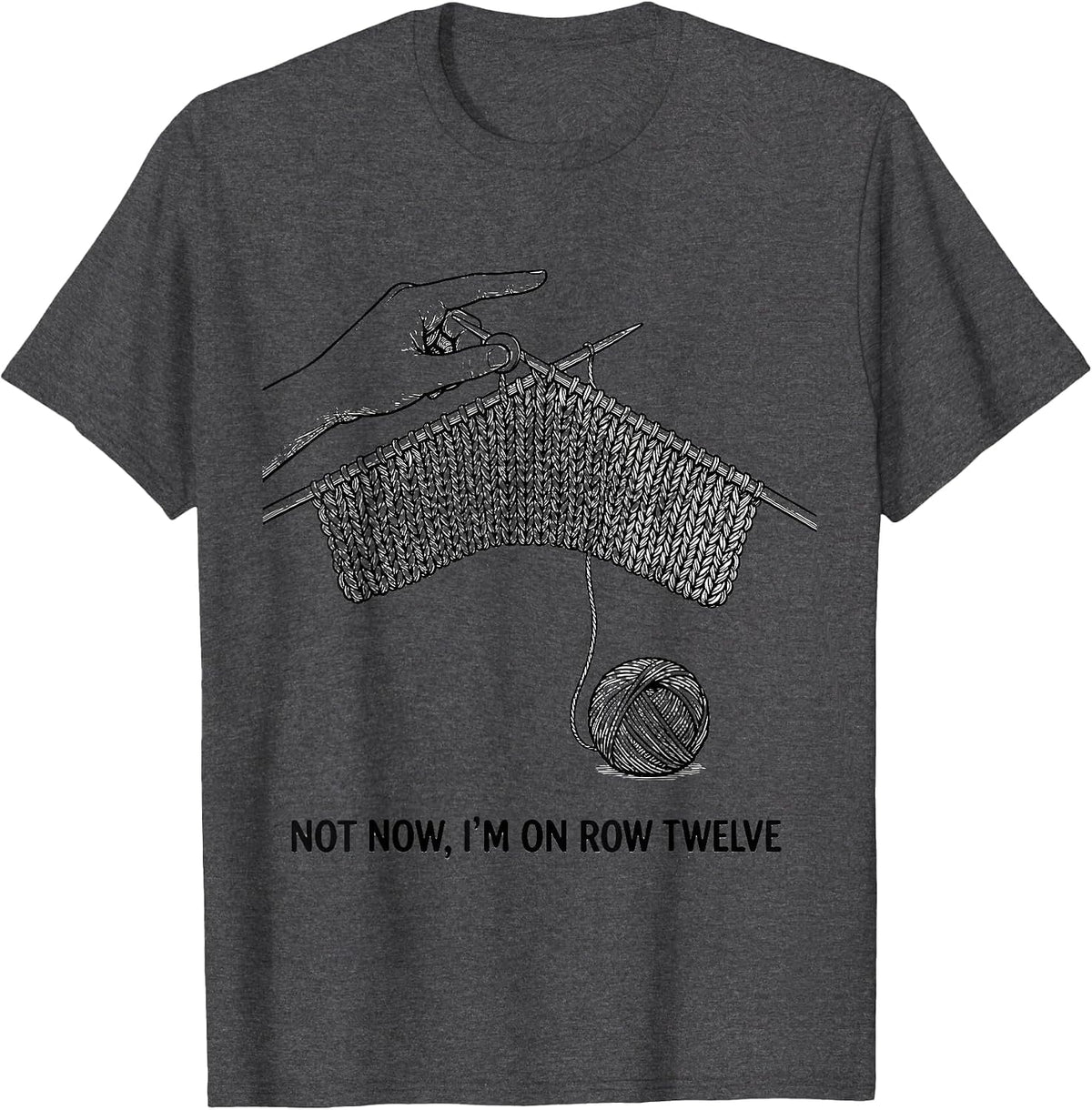 Men's Not Now I'm On Row Twelve Funny Knitting Humor Knitter Gift T-Shirt - Dark Heather Grey