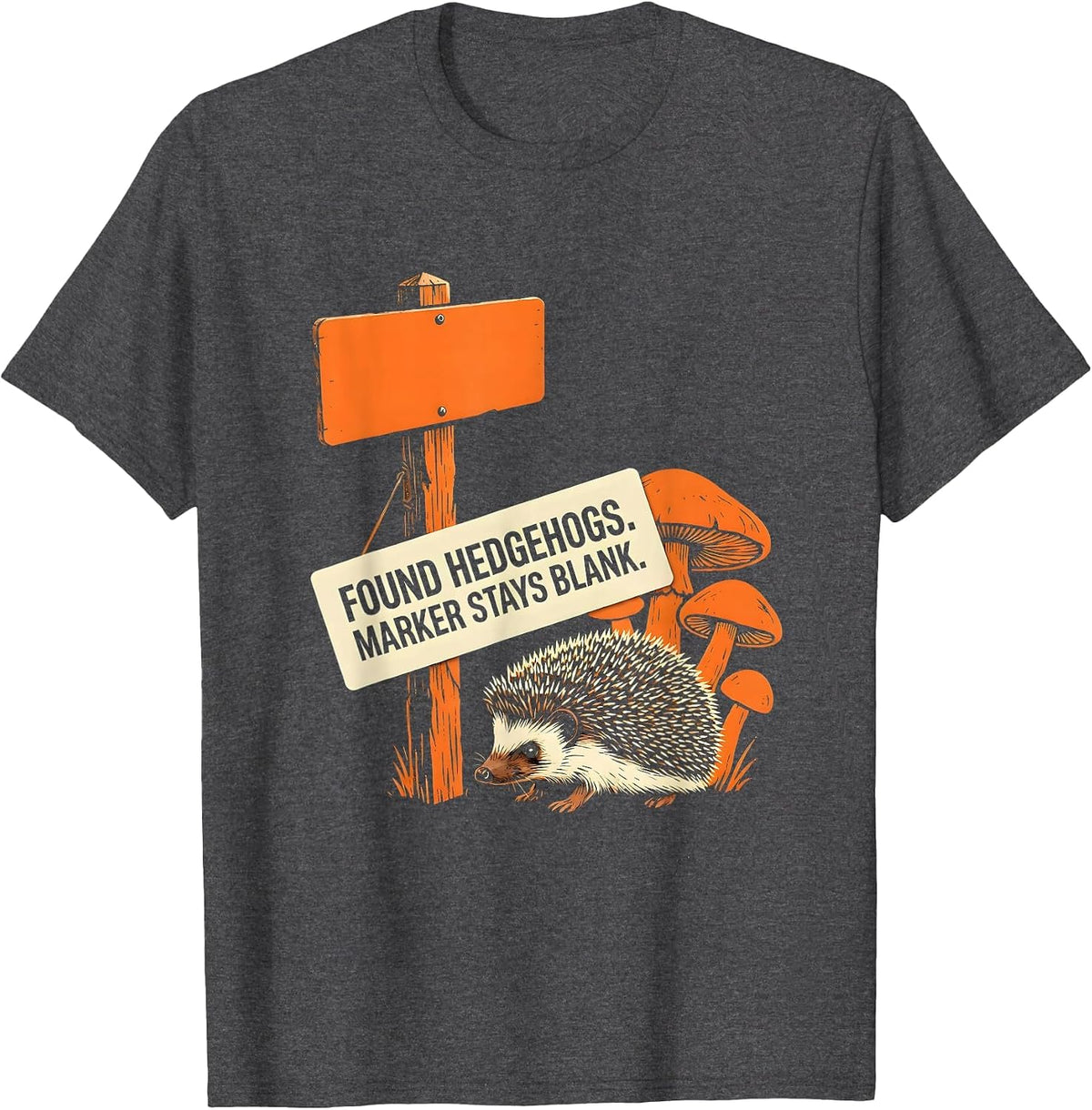 Men's Found Hedgehogs Marker Stays Blank Funny Mushroom Foraging T-Shirt - Dark Heather Grey