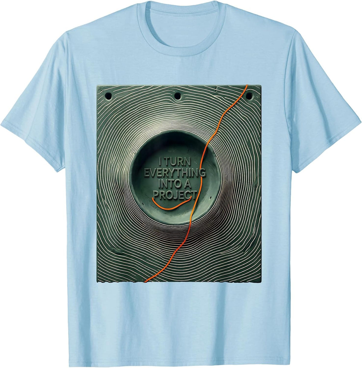 Men's I Turn Everything Into A Project Funny Rock Climber T-Shirt - Baby Blue