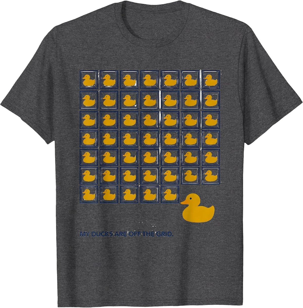 My Ducks Are Off The Grid Funny Duck Humor Novelty Gift T-Shirt - Dark Heather Grey