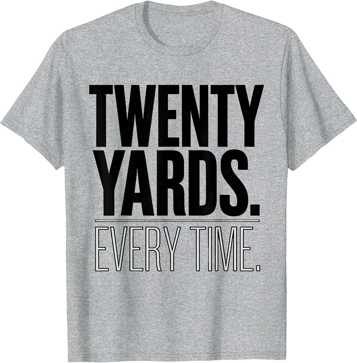 Men's Twenty Yards Every Time Bold Archery Bowhunter Deer Hunter T-Shirt - Heather Grey