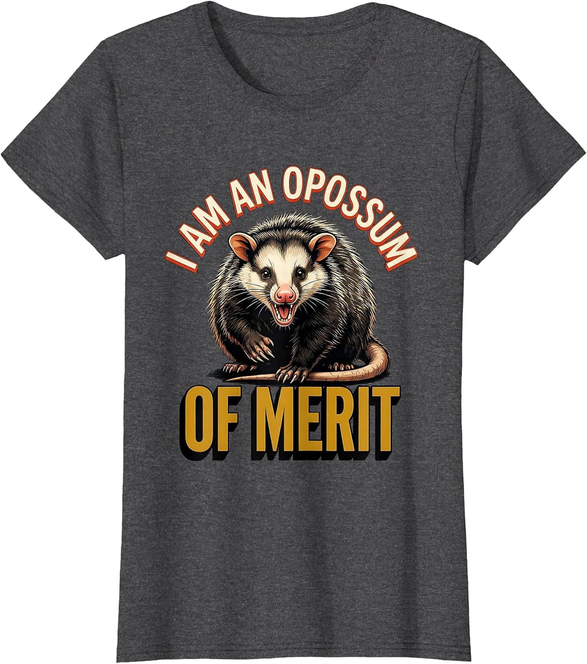 Women's I Am An Opossum Of Merit Funny Opossum Trash Panda Meme T-Shirt - Dark Heather Grey