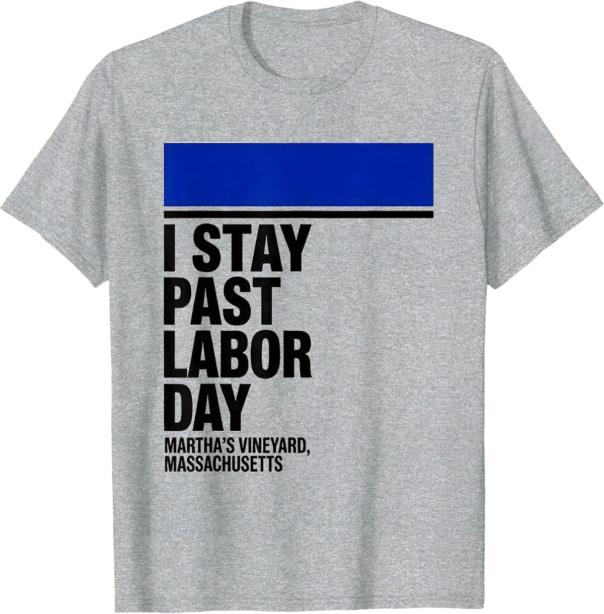 Men's I Stay Past Labor Day — Martha's Vineyard, Massachusetts T-Shirt - Heather Grey