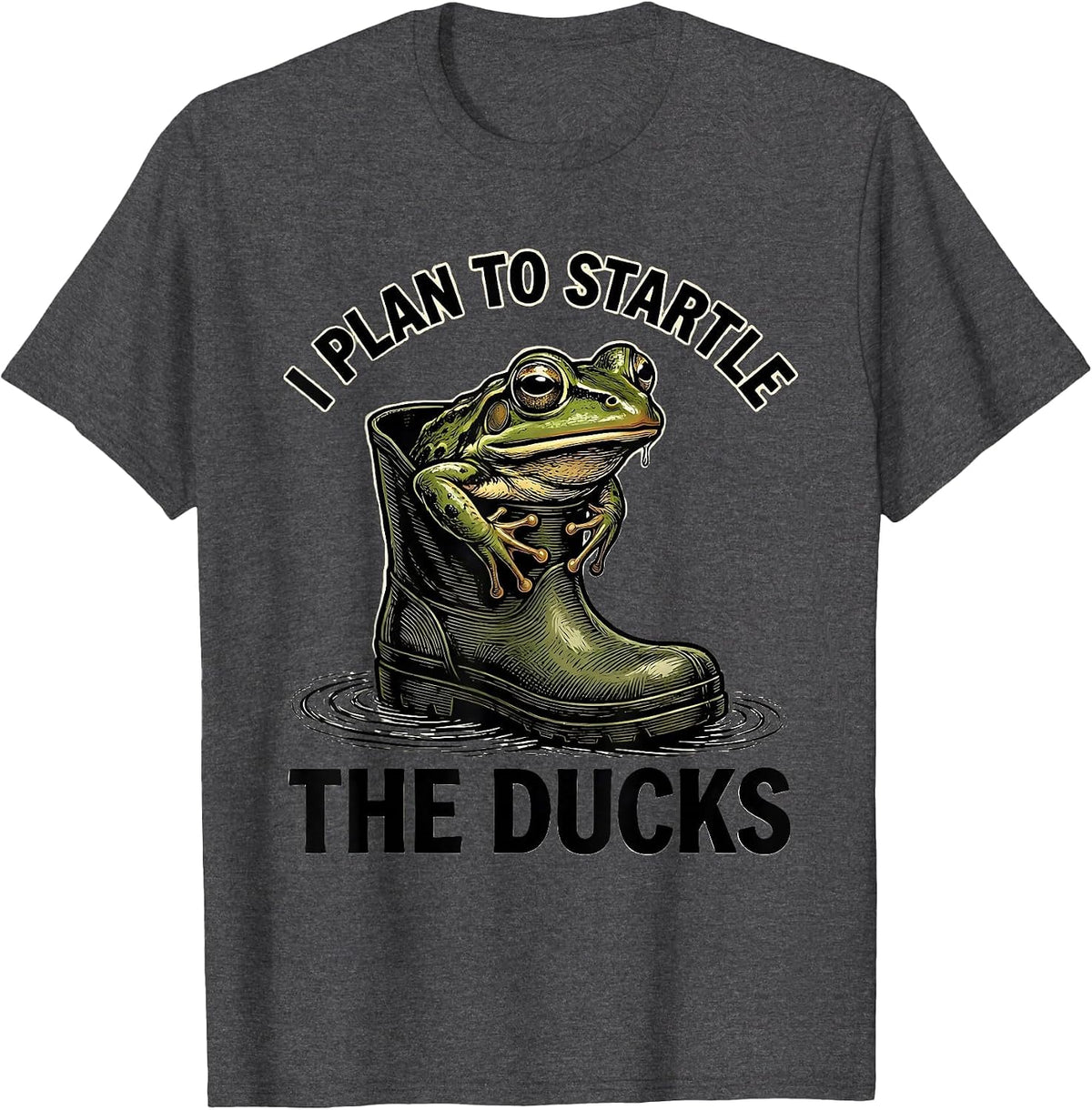 I Plan To Startle The Ducks Funny Frog Meme Amphibian Lover T-Shirt - Dark Heather Grey