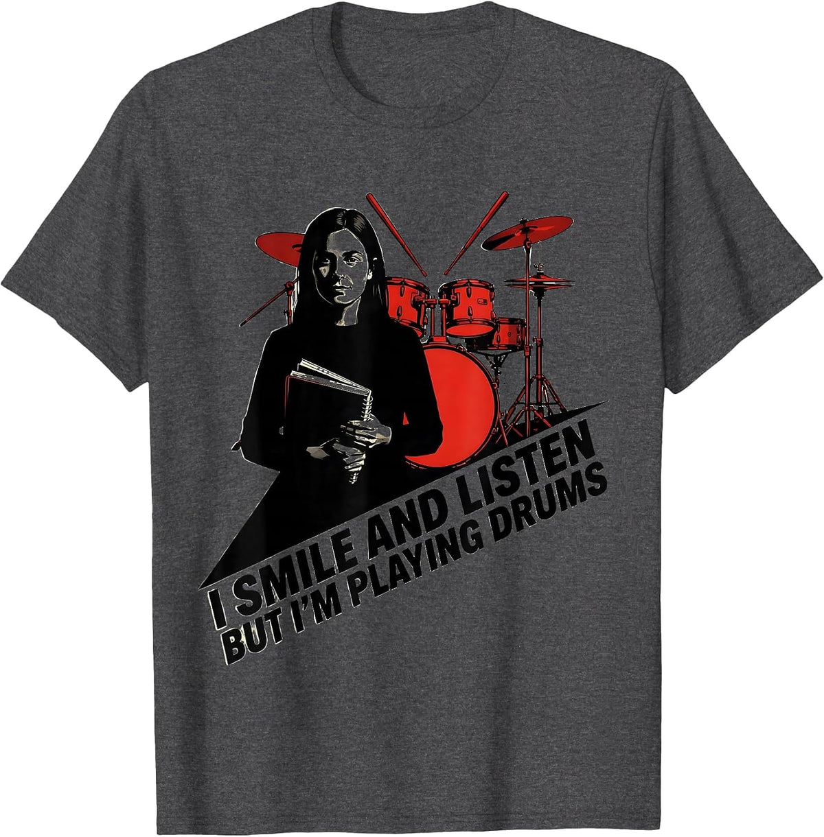 I Smile And Listen, But I'm Playing Drums Funny Drummer T-Shirt - Dark Heather Grey
