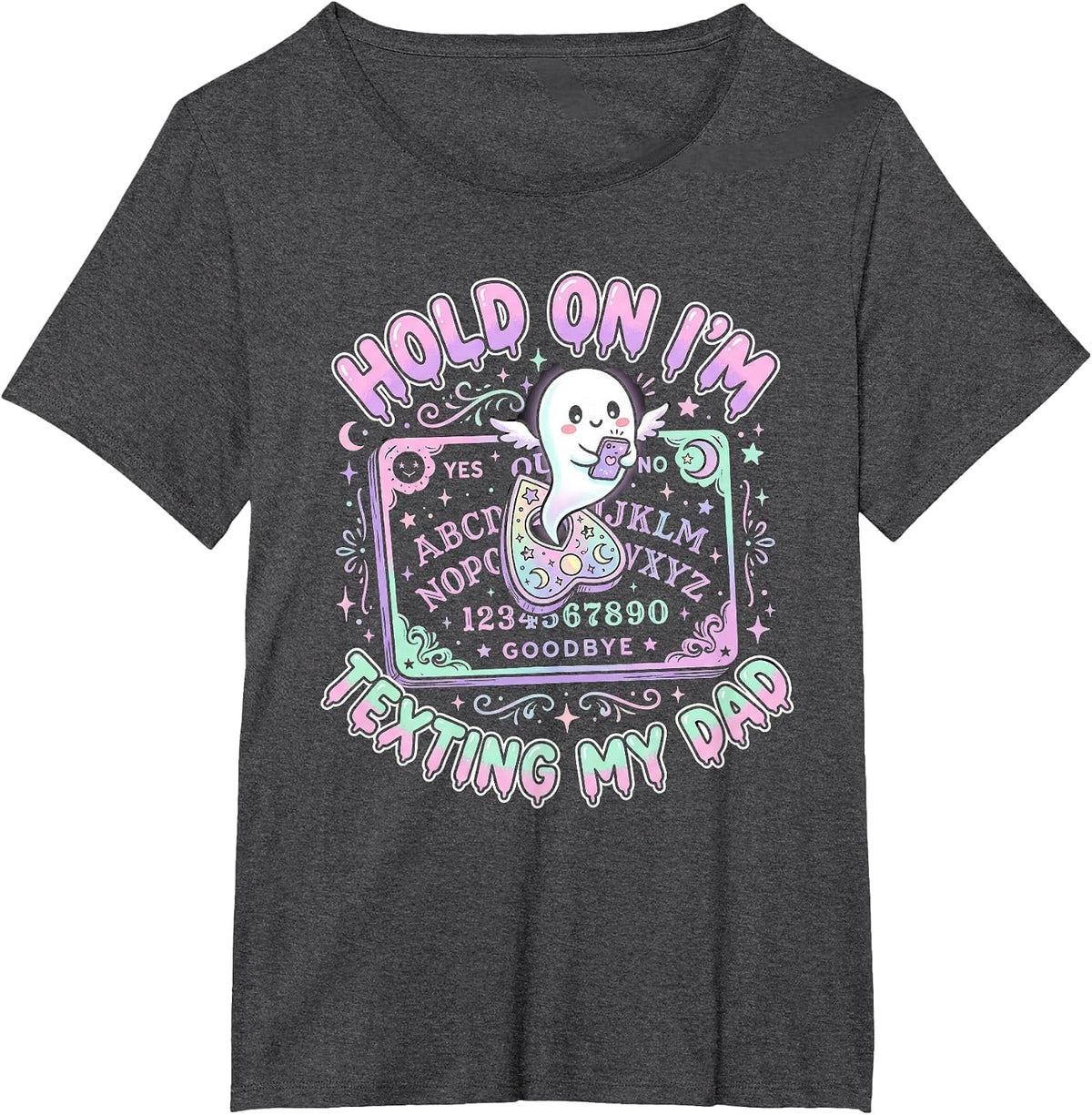 Ouija Board Tshirt Sorry I Can't Talk Im On The Phone My Dad T-Shirt - Dark Heather Grey