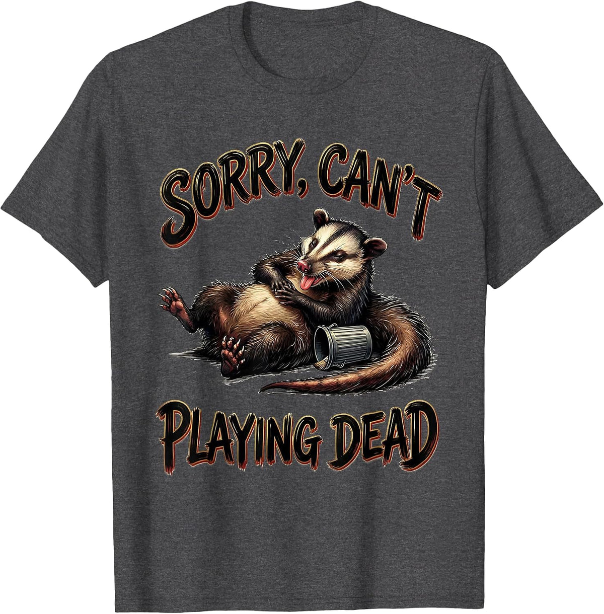 Sorry Can't Playing Dead Funny Opossum Meme Possum Lover T-Shirt - Dark Heather Grey