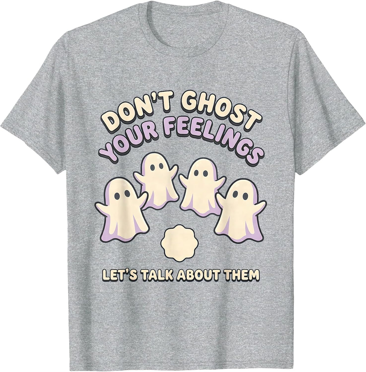 Men's Don't Ghost Your Feelings—Let's Talk About Them Cute T-Shirt - Heather Grey