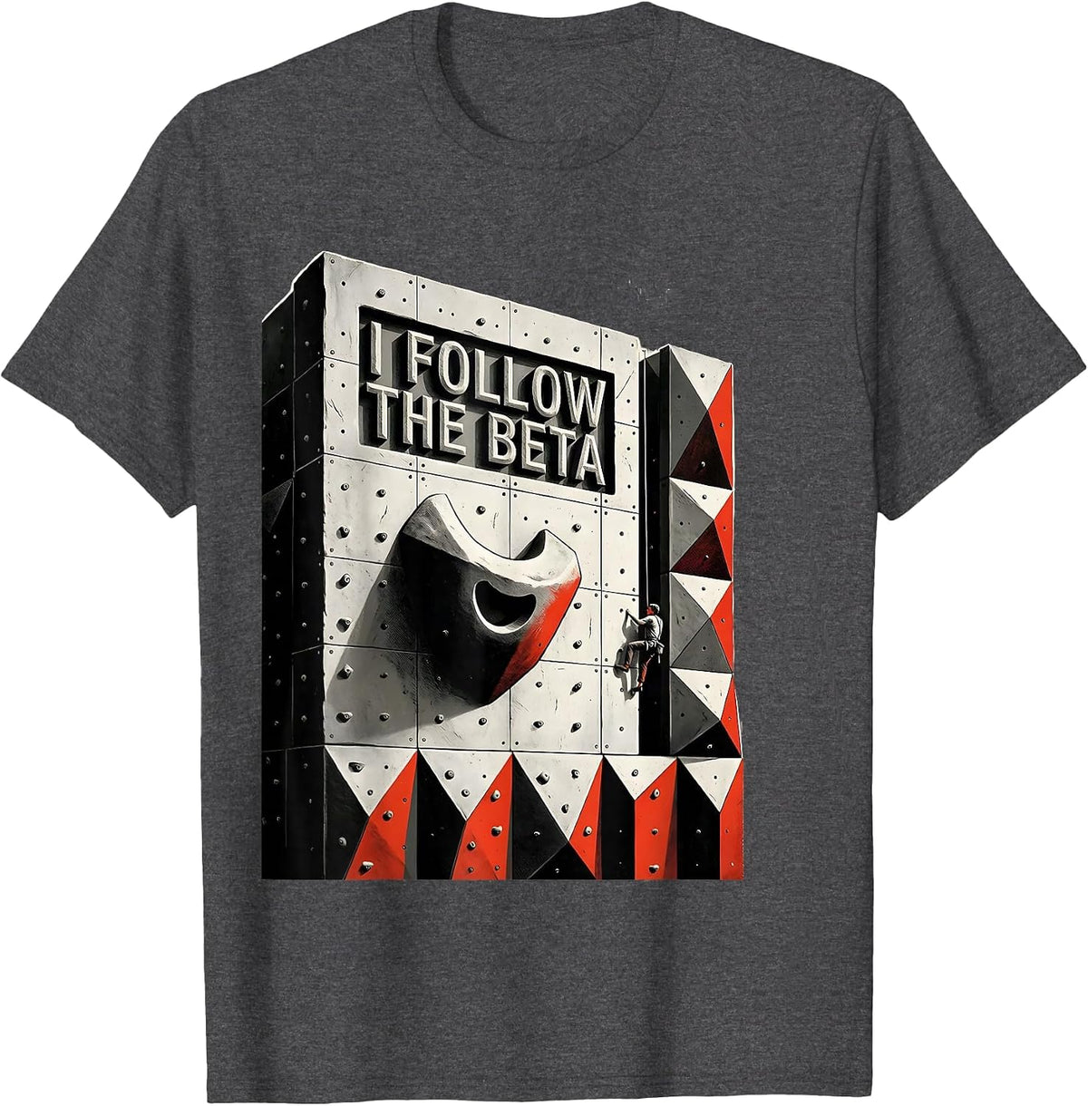 Men's I Follow The Beta Funny Rock Climber Bouldering Humor T-Shirt - Dark Heather Grey