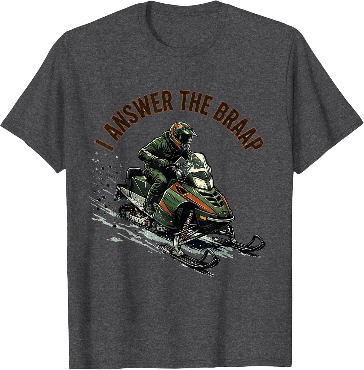 I Answer The Braap Vintage Snowmobiling Funny Snowmobile T-Shirt - Dark Heather Grey