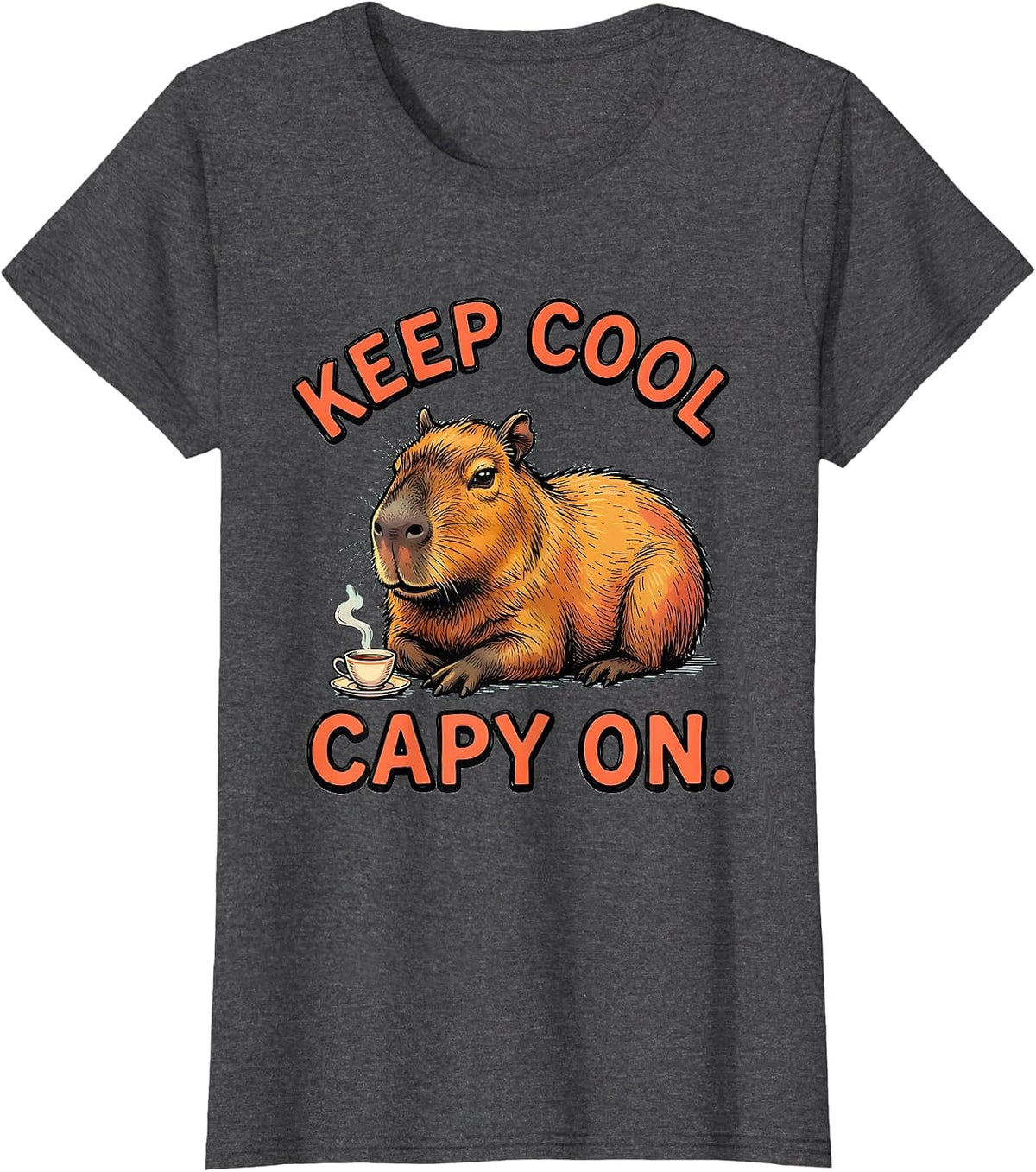 Women's Keep Cool Capy On Funny Capybara Meme Animal Lover Gift T-Shirt - Dark Heather Grey