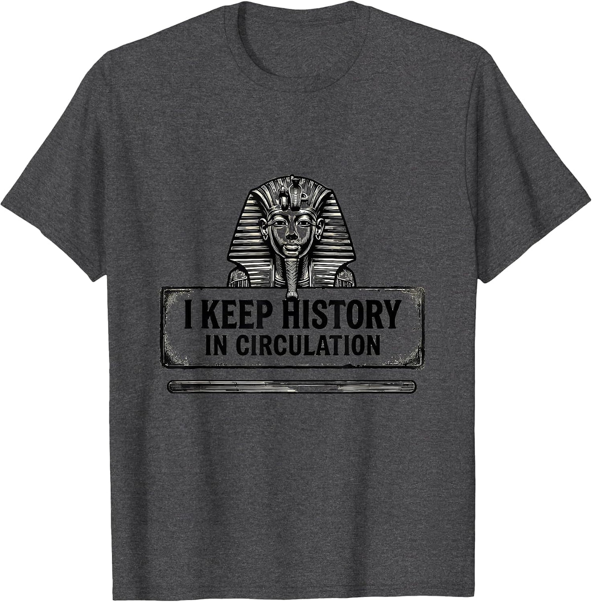 I Keep History In Circulation Funny History Teacher History T-Shirt - Dark Heather Grey