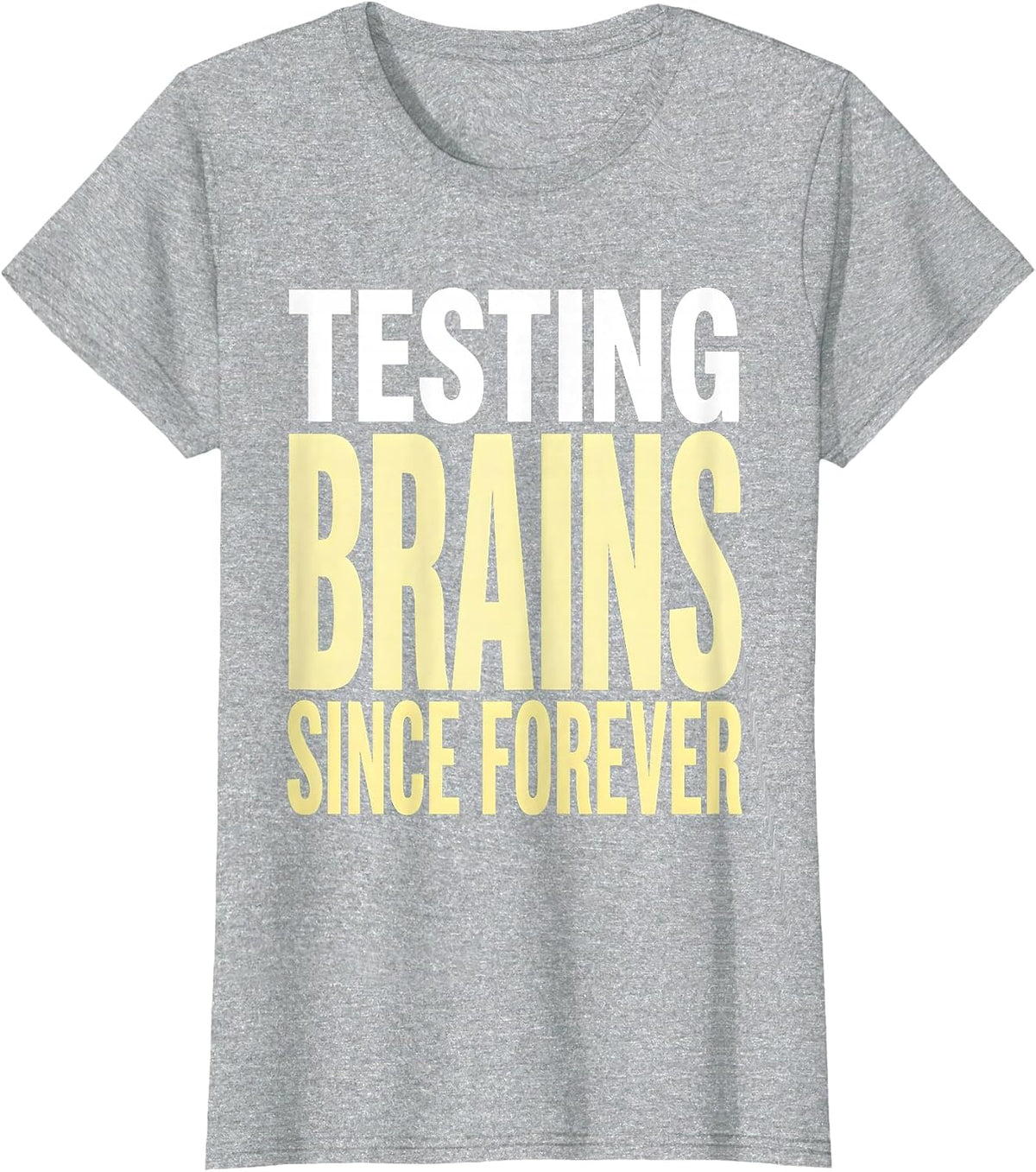 Testing Brains Since Forever School Psychologist T-Shirt - Heather Grey