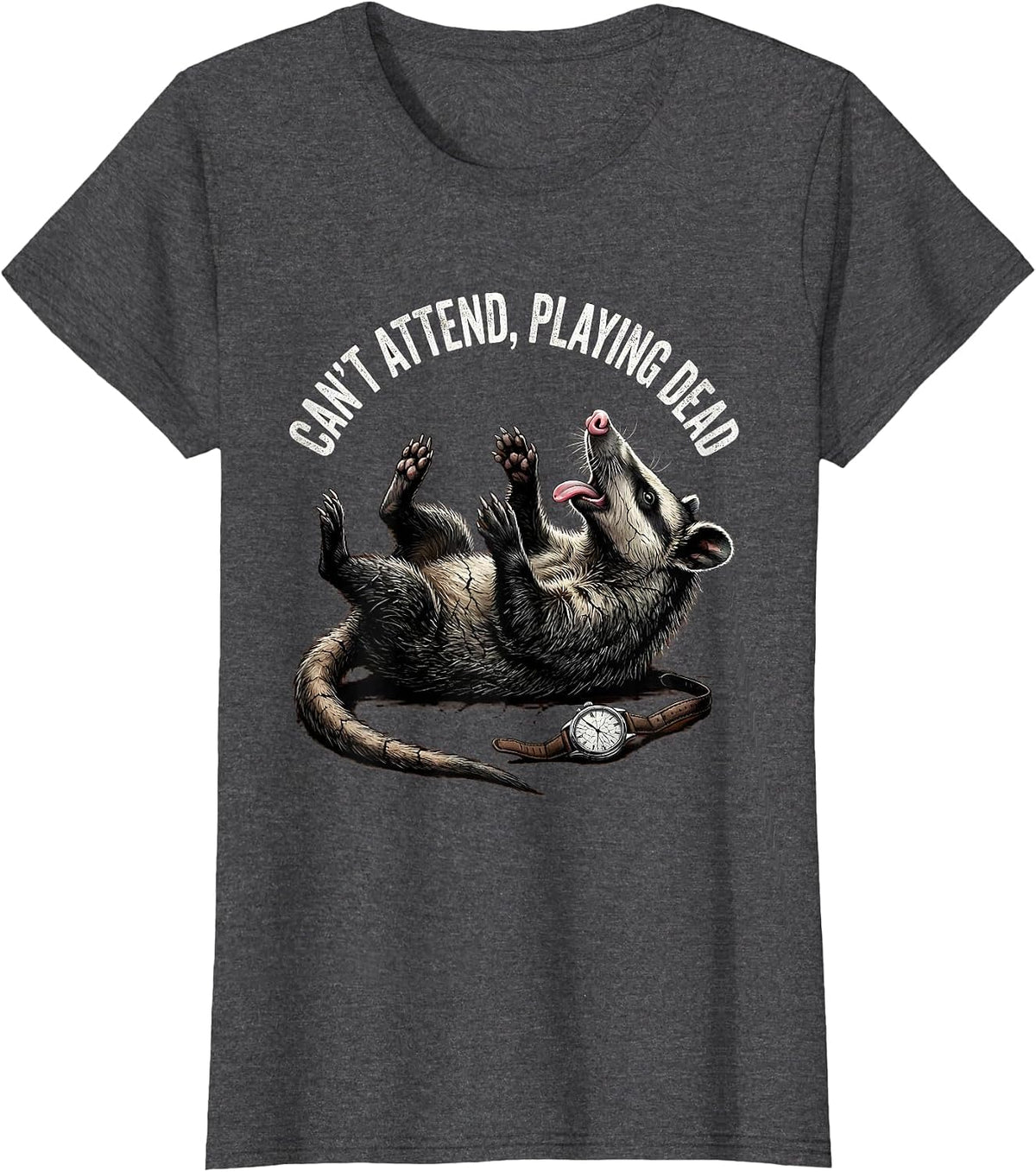 Women's Cant Attend Playing Dead Distressed Opossum Meme Humor T-Shirt - Dark Heather Grey