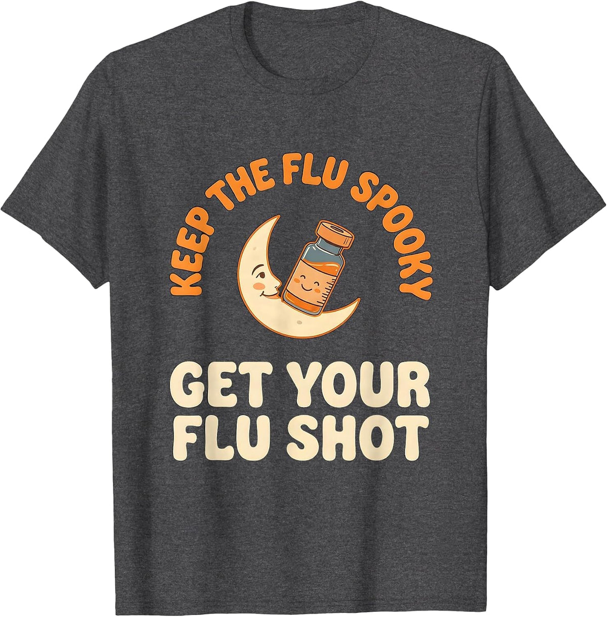 Keep The Flu Spooky Get Your Flu Shot Funny Nurse Halloween T-Shirt - Dark Heather Grey