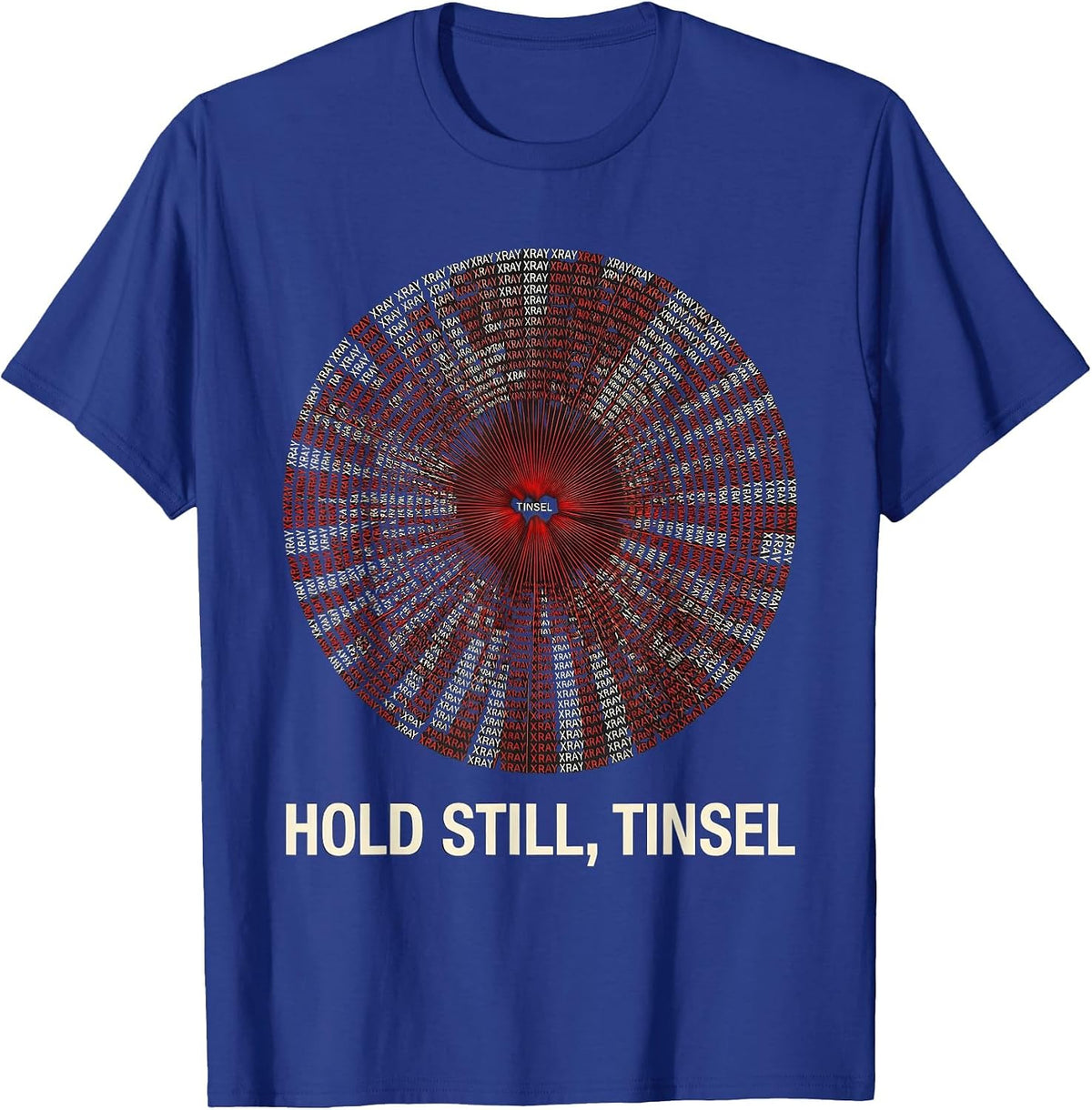 Men's Hold Still, Tinsel Funny Radiology Xray Tech Christmas Humor T-Shirt - Royal Blue