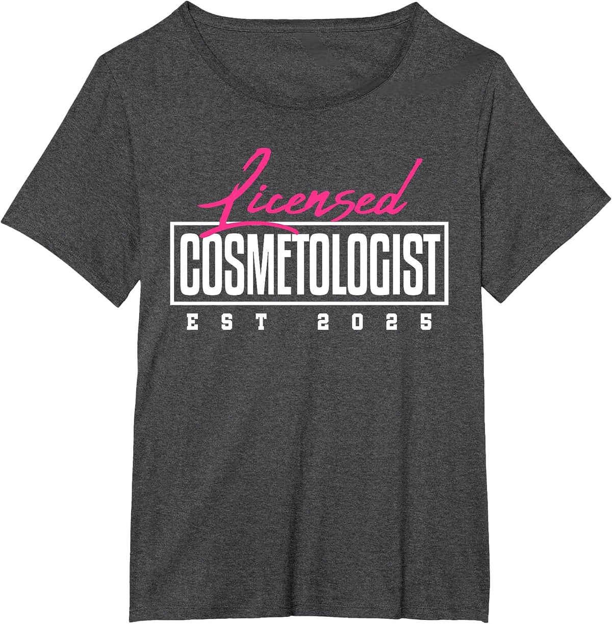 Licensed Cosmetologist Graduation 2025 Cosmetology School T-Shirt - Dark Heather Grey