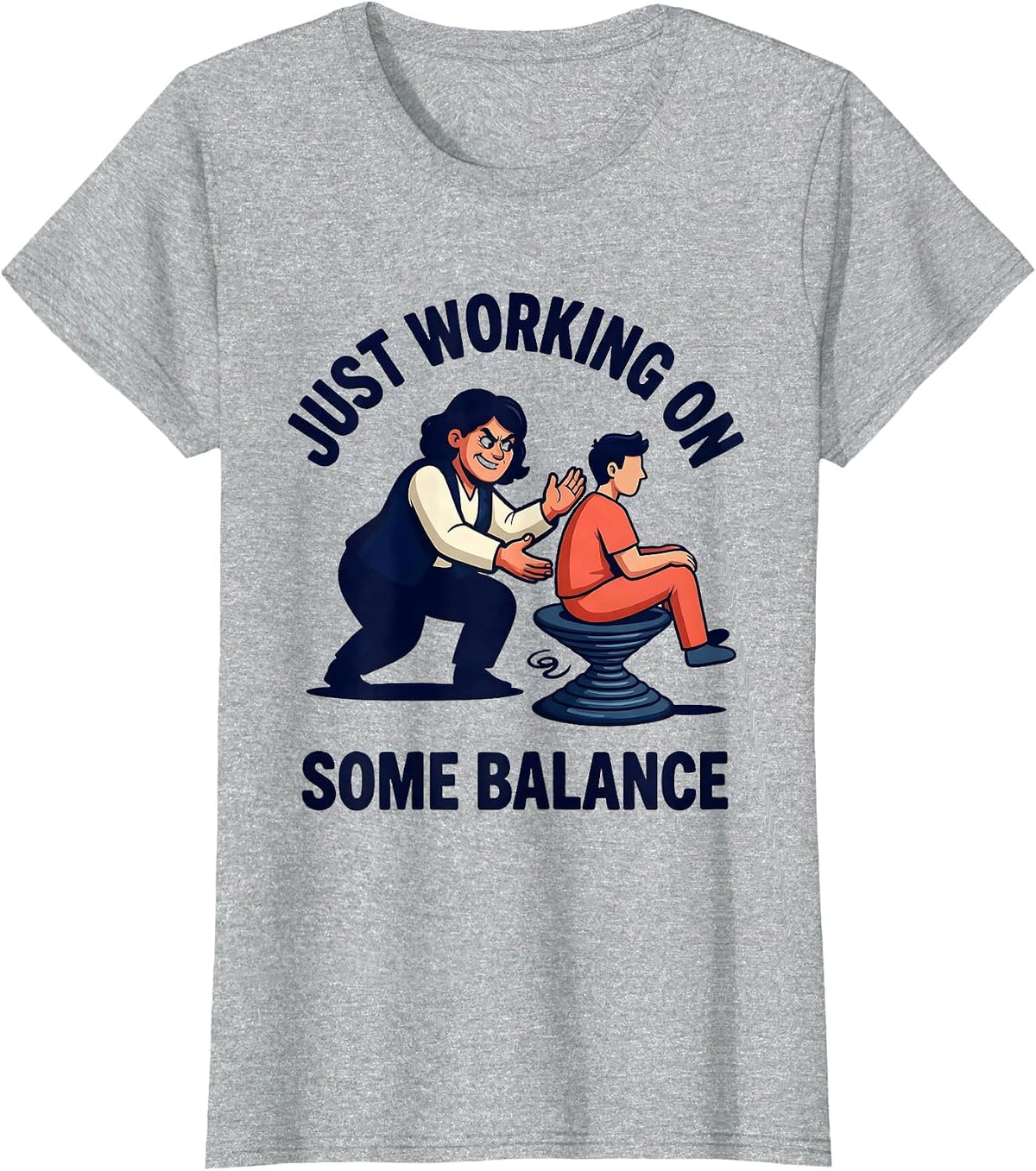 Just Working On Some Balance Funny Physical Therapist OT PT T-Shirt - Heather Grey